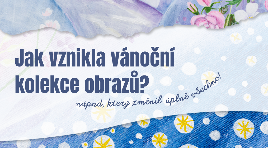 Jak vznikla vánoční kolekce obrazů?