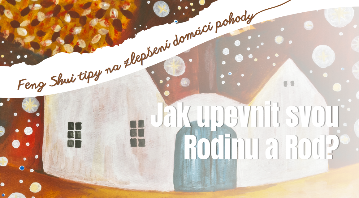 Jak upevnit svou rodinu a rod – feng shui tipy pro říjen